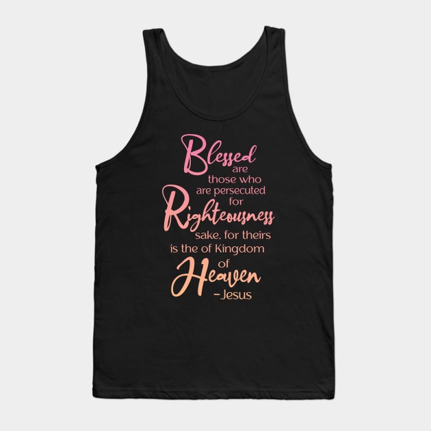 Blessed are those who are persecuted, Beatitude,  Jesus Quote Tank Top by AlondraHanley